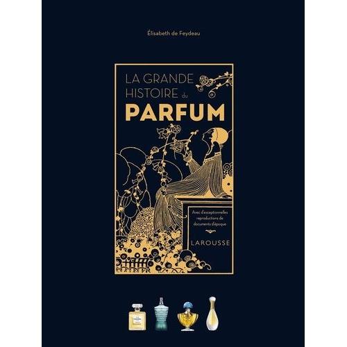 La Grande Histoire Du Parfum