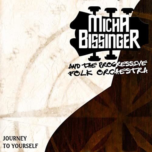 Micha Bissinger And The Progressive Folk Orchestra Journey To Yourself
