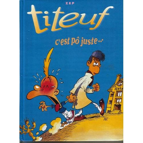 Titeuf Et Le Derrière Des Choses - Titeuf C'est Pô Just