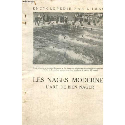 Les Nages Modernes - L Art De Bien Nager (Collection Encyclopédie Par L Image)
