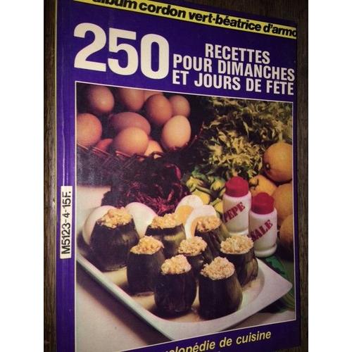 Album Cordon Vert N°4 : 250 Recettes Pour Dimanches Et Jours De Fête (Regroupe 125 Recettes De Grand Chefs N° 7 Et 125 Façons D'accommoder Le Poisson N° 8) - Béatrice D'armor