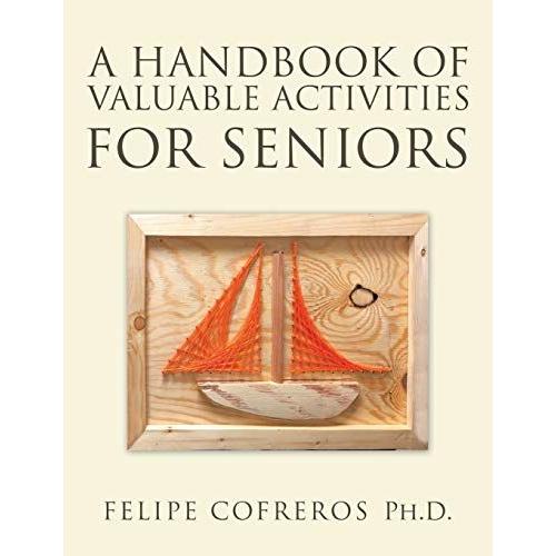 A Handbook Of Valuable Activities For Seniors