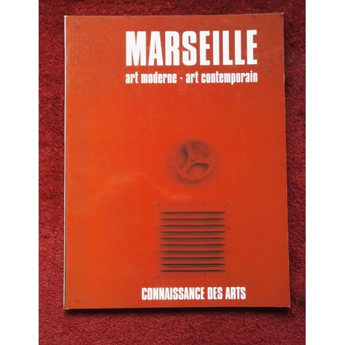 Connaissance Des Arts Hors Série N° 55 Marseille Art Moderne - Art Contemporain
