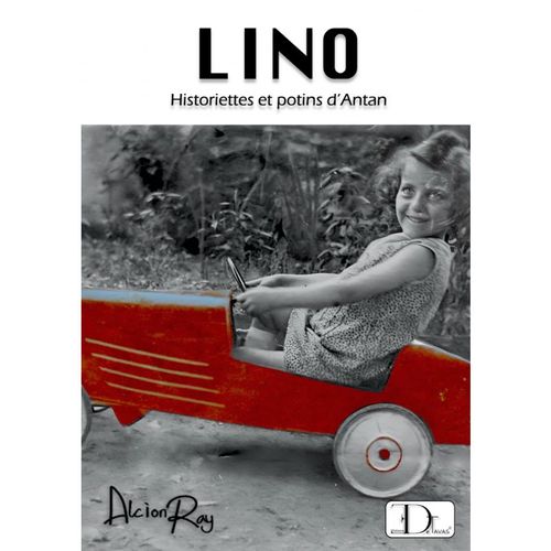 Lino 'historiettes Et Potins D'antan'