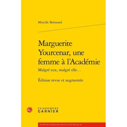 Marguerite Yourcenar, Une Femme À L'académie