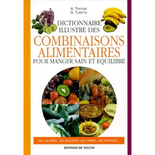 Dictionnaire Illustré Des Combinaisons Alimentaires - Pour Manger Sain Et Équilibré