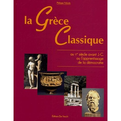 La Grèce Classique Au Ve Siècle Avant J.-C Ou L'apprentissage De La Démocratie