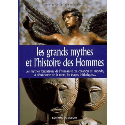 Les Grands Mythes De L'histoire Des Hommes