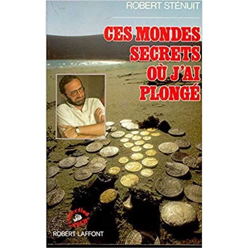 Ces Mondes Secrets Où J'ai Plongé