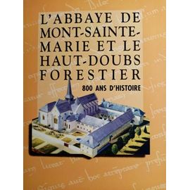 L'Abbaye De Mont-Sainte-Marie Et Le Haut Doubs Forestier