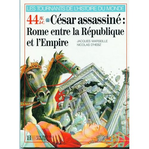 44 Av. J-C. César Assassiné