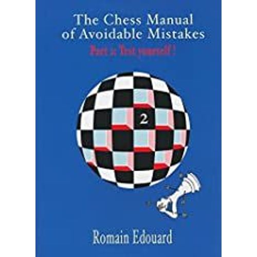 The Chess Manual Of Avoidable Mistakes Volume 2