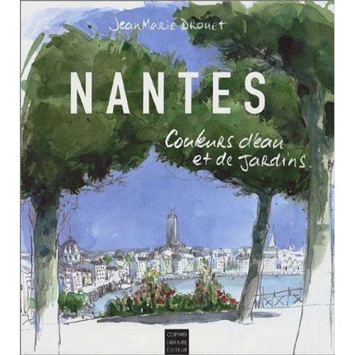 Nantes, Couleurs D'eau Et De Jardins