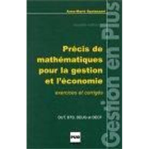 Précis De Mathématiques Pour La Gestion Et L'économie - Exercices Et Corrigés