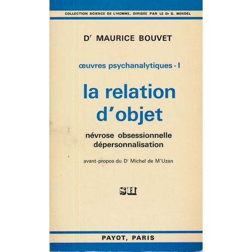 Oeuvres Psychanalytique. 1. La Relation D'objet. Névrose Obsessionnelle Dépersonnalisation