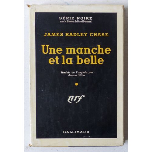 Une Manche Et La Belle (Collection 'série Noire (Sous La Direction De Marcel Duhamel)' N°187)