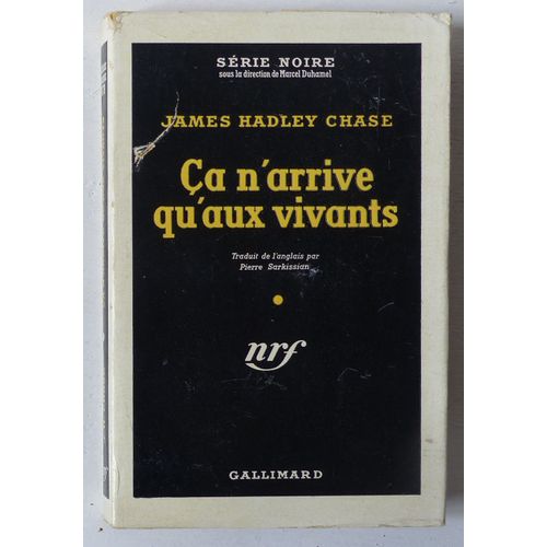 Ça N'arrive Qu'aux Vivants (Collection 'série Noire (Sous La Direction De Marcel Duhamel)' N°173)