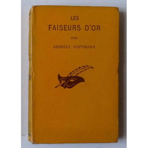 Les Faiseurs D'or (Collection 'le Masque (Créée Et Dirigée Par Albert Pigasse)' N°104)