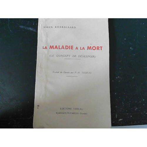 La Maladie A La Mort Le Concept Du Desespoir [Broché] Kierkegaard Soeren