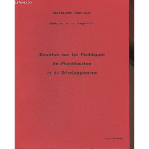 Réunion Sur Les Problèmes De Planification Et De Développement, 6-13 Mai 1963. Rapport De Synthèse. Rapports Des Commissions