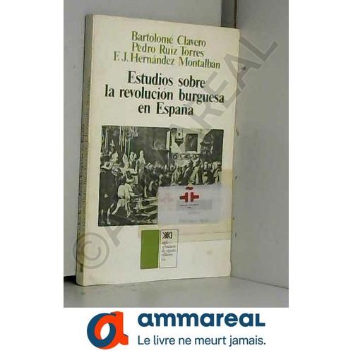 Estudios Sobre La Revolución Burguesa En España