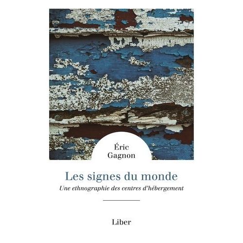 Les Signes Du Monde - Une Ethnographie Des Centres D'hébergement