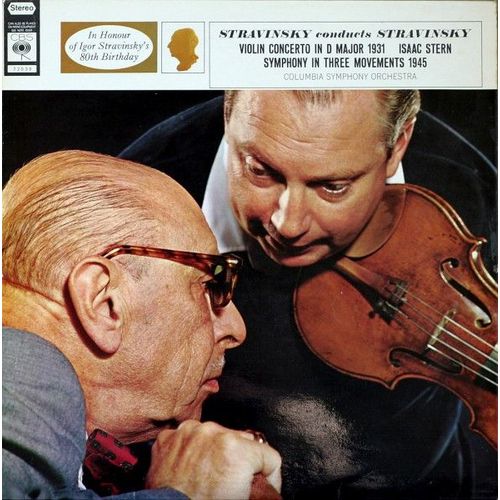 Violin Concerto In D Major 1931 / Symphony In Three Movements 1945 (Isaac Stern / Igor Stravinsky)