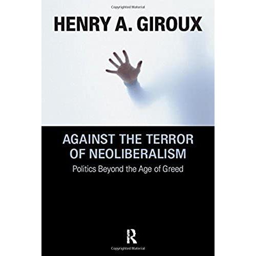 Against The Terror Of Neoliberalism