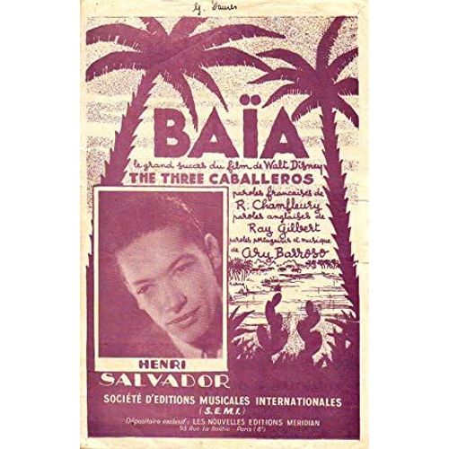 Baïa - Le Grand Succès Du Film De Walt Disney : Paroles Françaises De R. Chamfleury, Anglaises De Ray Gilbert, Portugaises Et Musique De Ary Barroso