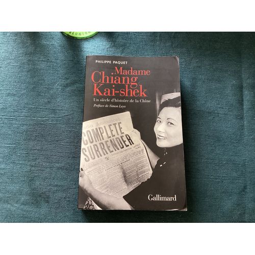 Madame Chiang Kai-Shek. Un Siècle D’ Histoire De La Chine.