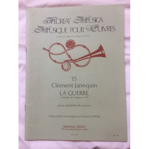 Partition Clement Janequin La Guerre La Bataille De Marignan Par Roland Lemêtre