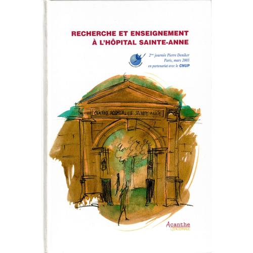 Recherche Et Enseignement À L'hôpital Sainte-Anne : 2ème Journée Pierre Deniker Paris, Mars 2003