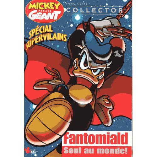 Mickey Parade Géant Hors-Série Collector N°6 Fantomiald Seul Au Monde!