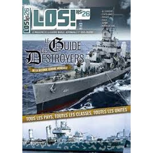 Los Hors Série N°26: Le Guide Des Destroyers De La Seconde Guerre Mondiale