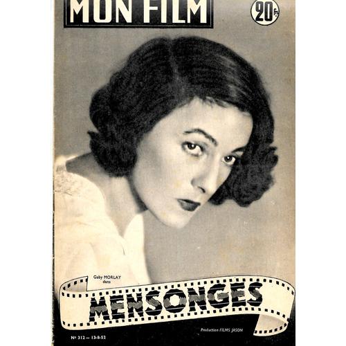 Mon Film N° 312 Du 13/08/1952 - Mensonges Scenario Francoise Giroud Gaby Morlay Jean Marchat Nadine Alari - Portrait Sur 2 Pages Clark Gable