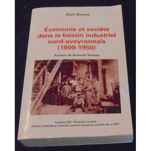 Économie Et Société Dans Le Bassin Industriel Nord Aveyronnais (1900-1950)