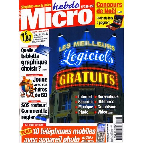 Micro Hebdo N° 349, Les Meilleurs Logiciels Gratuits Internet - Sécurité - Musique - Photo - Bureautique...Quelle Tablette Graphique Choisir?, Jouez Avec Vos Héros De Bd, Internet : Sos...