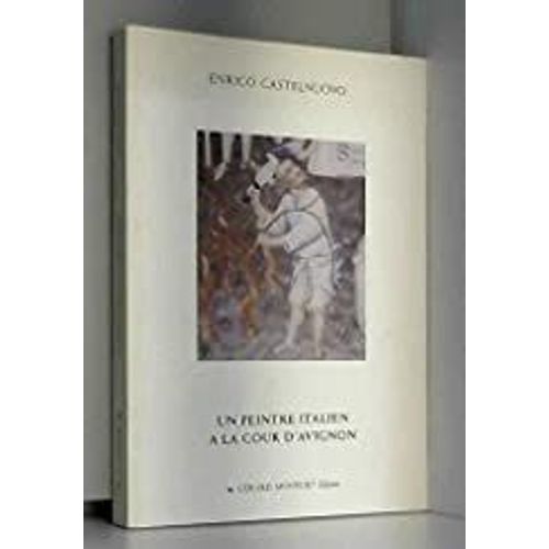 Un Peintre Italien À La Cour D'avignon Matteo Giovannetti Et La Peinture En Provence Au Xive Siècle