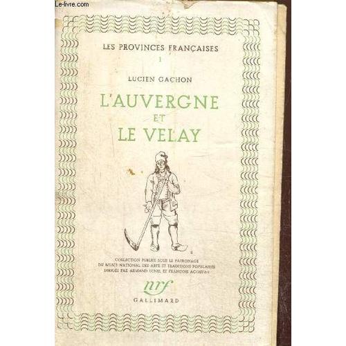 Les Provinces Françaises, Tome I : L Auvergne Et Le Velay