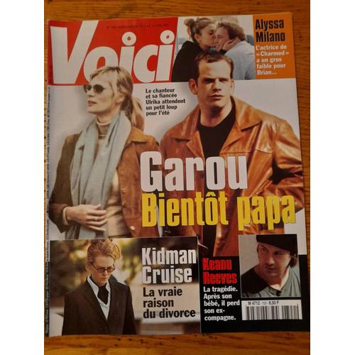 Voici N 700 Du 9 Au 15 Avril 01 Garou Bientot Papa Kidman Cruise La Vraie Raison Du Divorce Keanu Reeves La Tragedie Apres Son Bebe Il Perd Son Ex Femme Etc Rakuten