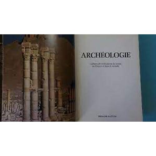 Archéologie Cultures Et Civilisations Du Passé En France Et Dans Le Monde.