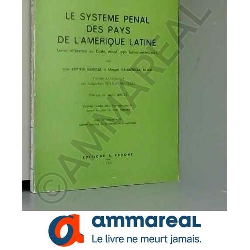 Le Systeme Penal Des Pays De L'amerique Latine : Avec Reference Au Code Penal Type Latino-Americain