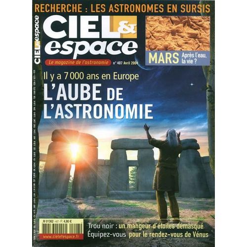 Ciel Et Espace N° 407 : Il Y A 7000 Ans En Europe : L'aube De La'astronomie
