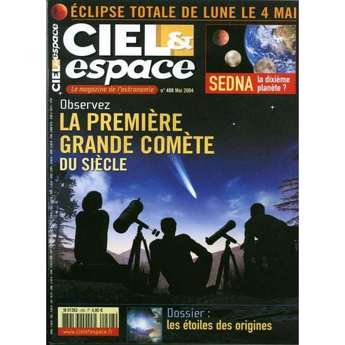 Ciel Et Espace N° 408 : Observez La Première Grande Comète Du Siècle