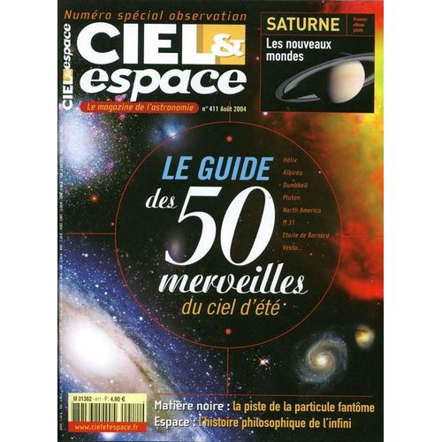 Ciel Et Espace N° 411 : Numéro Spécial Observation: Le Guide Des 50 Merveilles Du Ciel D'été
