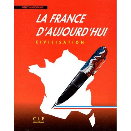 La France D'aujourd'hui - Civilisation