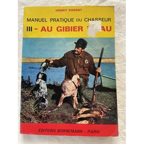 Manuel Pratique Du Chasseur - Tome 3