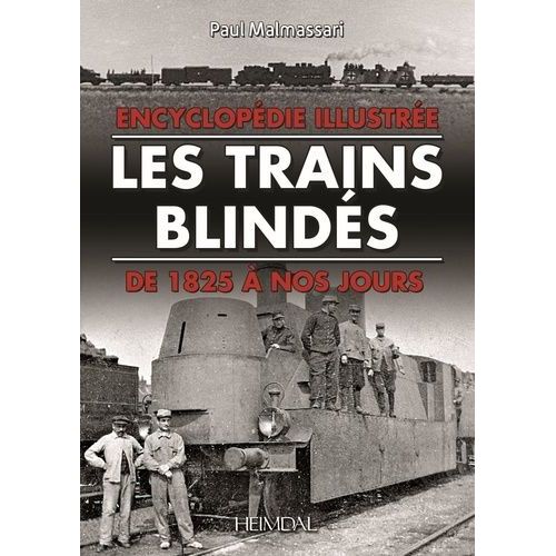 Les Trains Blindes: De 1825 À Nos Jours