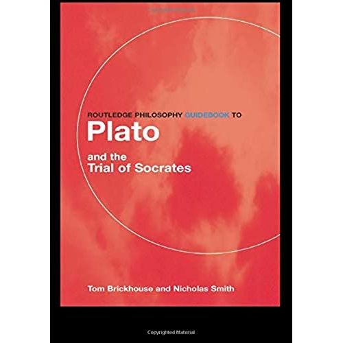 Routledge Philosophy Guidebook To Plato And The Trial Of Socrates