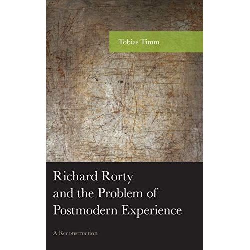 Richard Rorty And The Problem Of Postmodern Experience